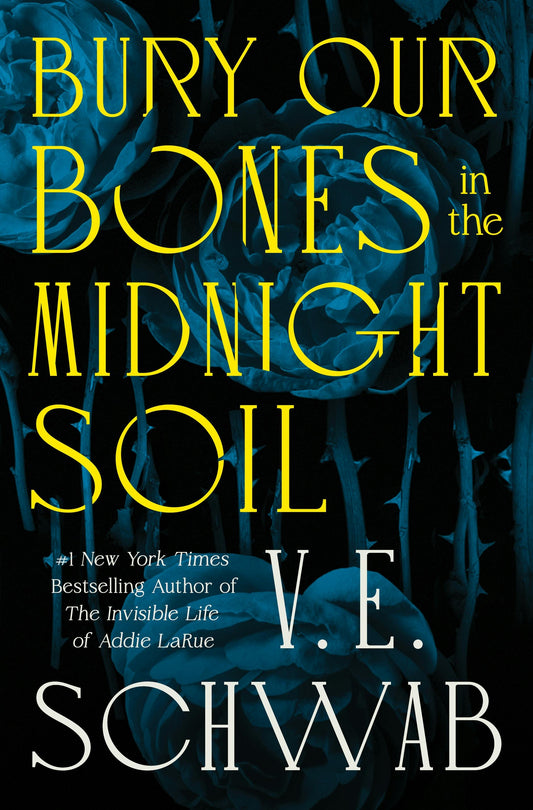 Exclusive Edition Bury Our Bones in the Midnight Soil  by V. E. Schwab